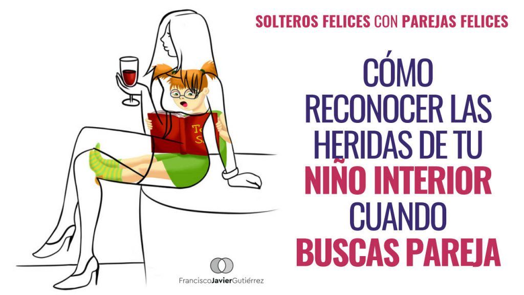 Cómo reconocer las heridas de tu niño interior cuando buscas pareja