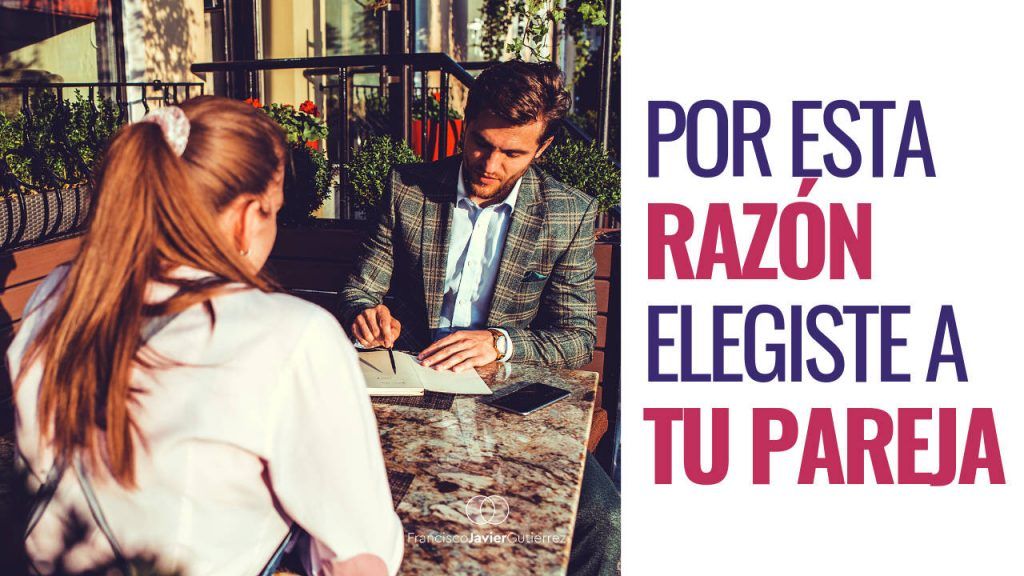 Por esta razón elegiste a tu pareja