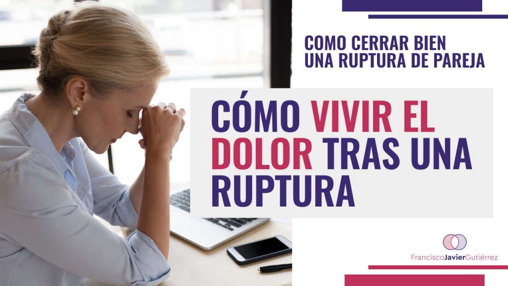 Cómo vivir el dolor tras la ruptura