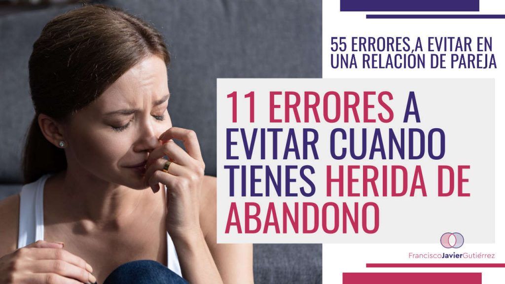 11 errores a evitar cuando tienes herida de abandono