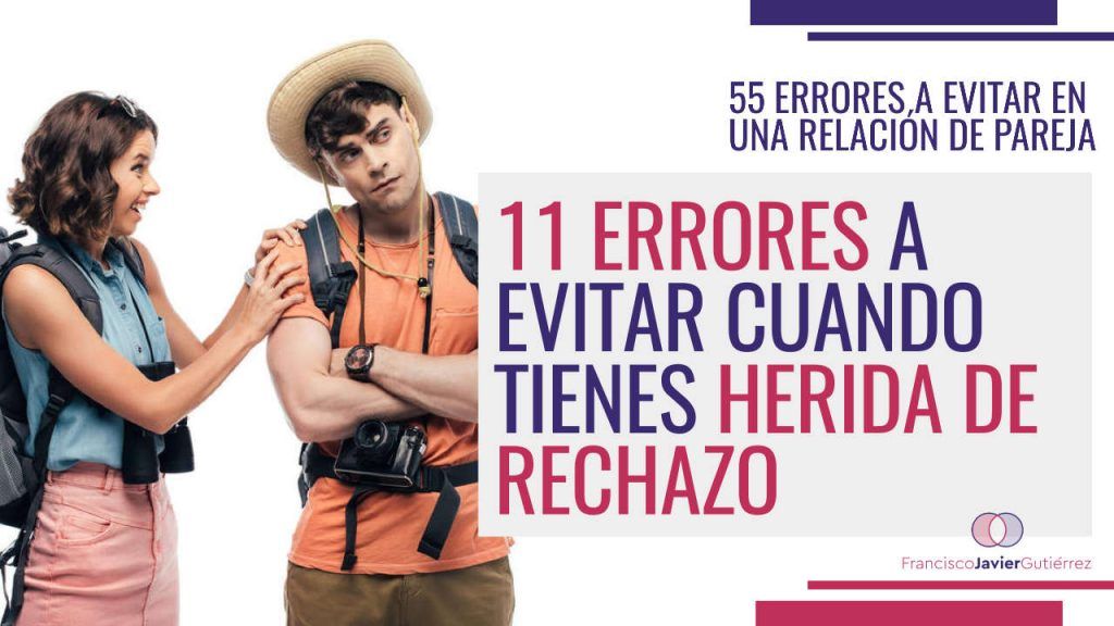 11 errores a evitar cuando tienes herida de rechazo