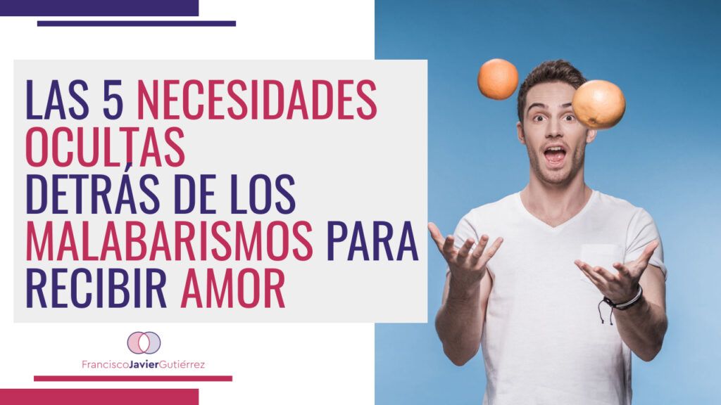 Las 5 necesidades detrás de los malabarismos por amor